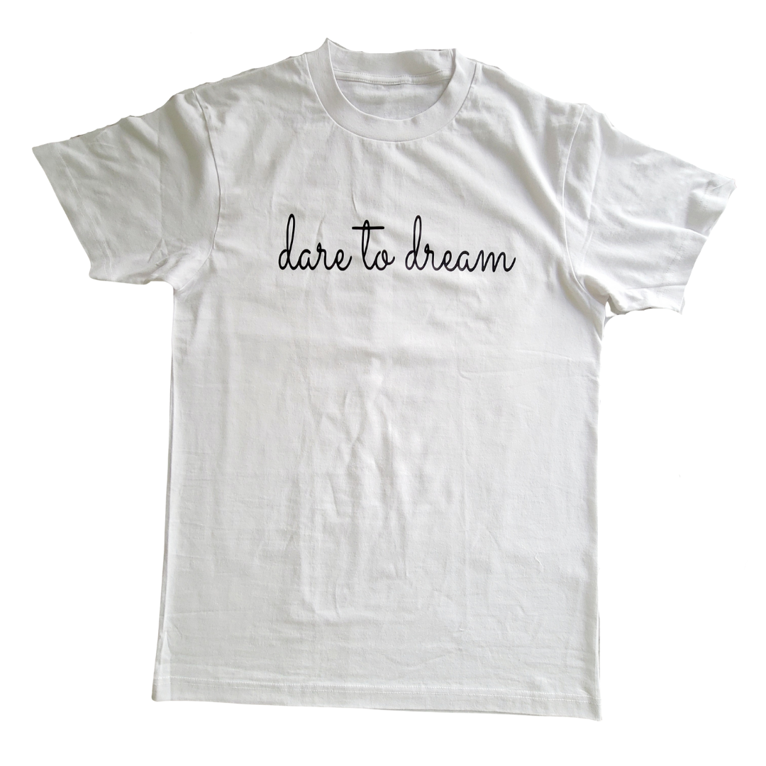 dare to dream T-Shirt